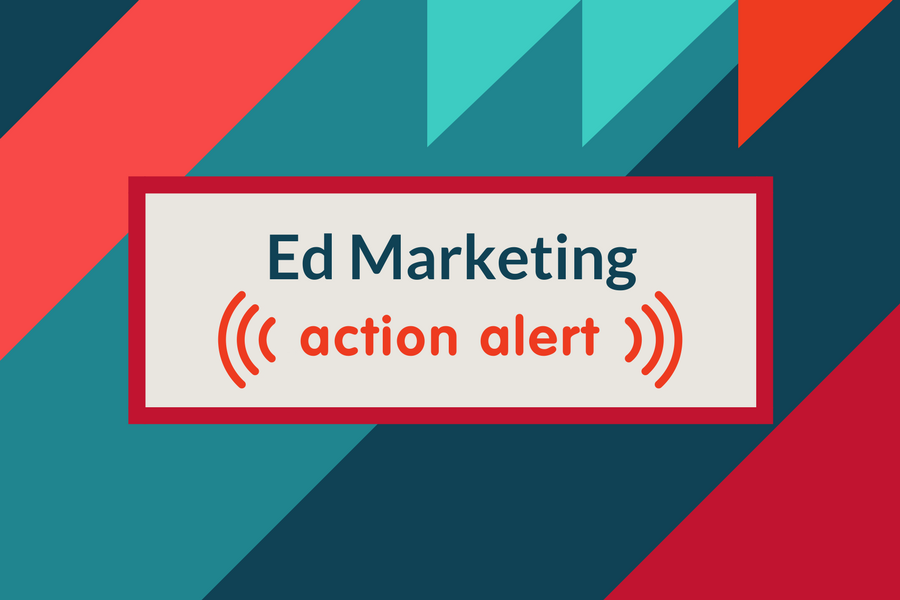 Education marketing action alert