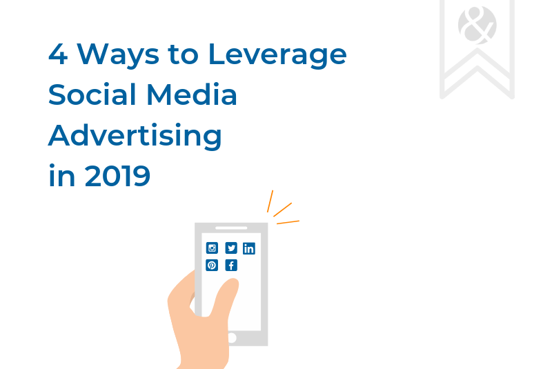 Learn how to leverage social media advertising in 2019.