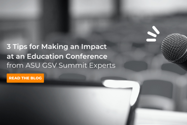 CB&A's 3 Tips for Making an Impact at an Education Conference from ASU GSV Summit Experts