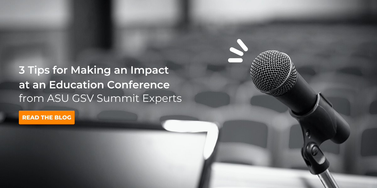CB&A's 3 Tips for Making an Impact at an Education Conference from ASU GSV Summit Experts