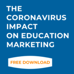 Report: Coronavirus Impact on Education Marketing [Download Now]