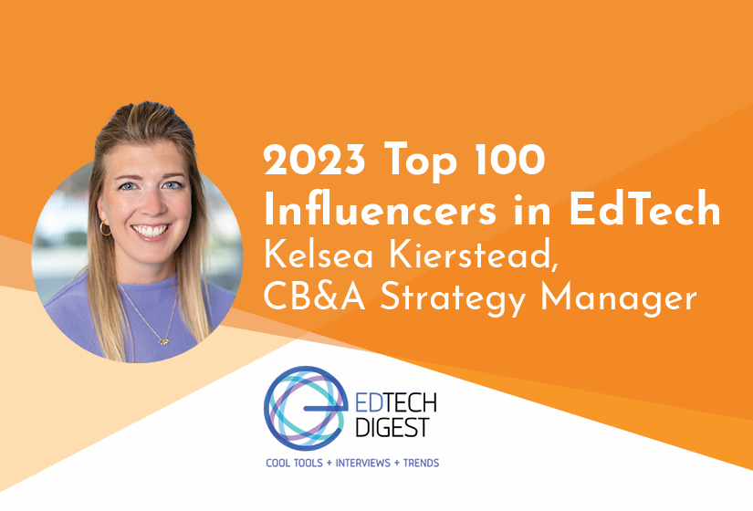 Afskedigelse organ forgænger EdTech Digest Names Kelsea Kierstead a 2023 Top 100 Influencer